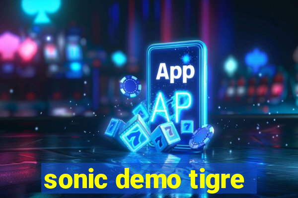 sonic demo tigre